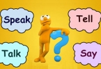 Phân biệt cách dùng giữa Say, Tell, Speak và Talk