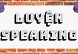 12 cách luyện Speaking tiếng Anh độc đáo