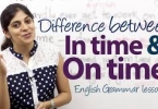 Phân biệt cách dùng On Time và In Time 