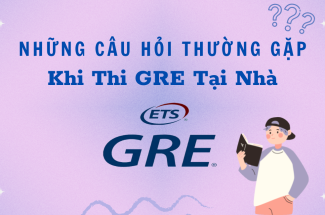 Những câu hỏi thường gặp khi thi GRE tại nhà