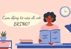 Những cụm động từ - phrasal verb đi với BRING