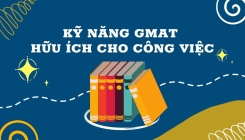 Kỹ năng GMAT hữu ích cho công việc